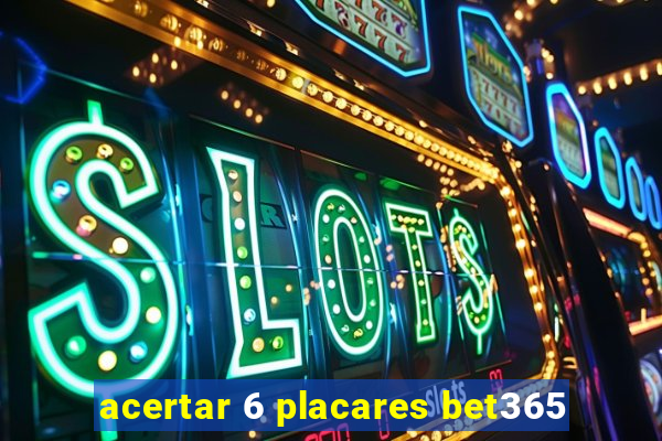 acertar 6 placares bet365